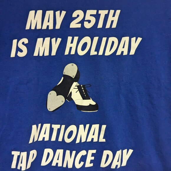 May 25th is my holiday National Tap Dance Day Blue V-neck Size Small - Picture 2 of 6